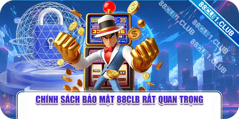 Chính sách bảo mật 88CLB rất quan trọng trong sự phát triển nhà cái