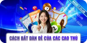 Cách bắt dàn đề của các cao thủ