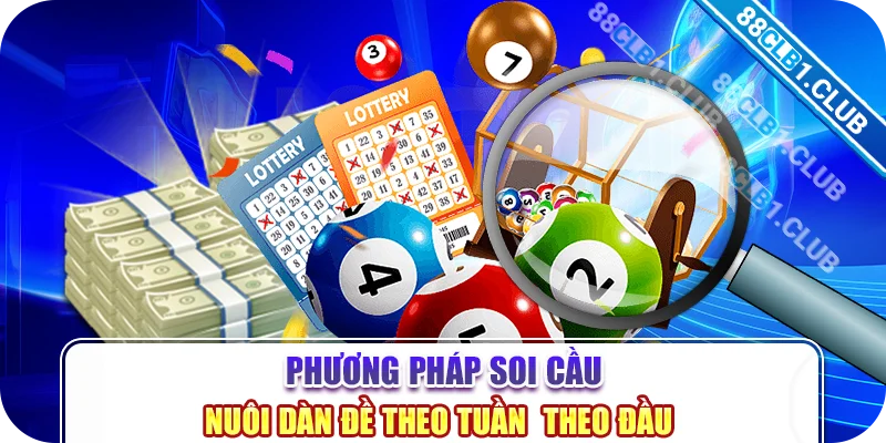 Phương pháp soi cầu nuôi dàn đề theo tuần  theo đầu 