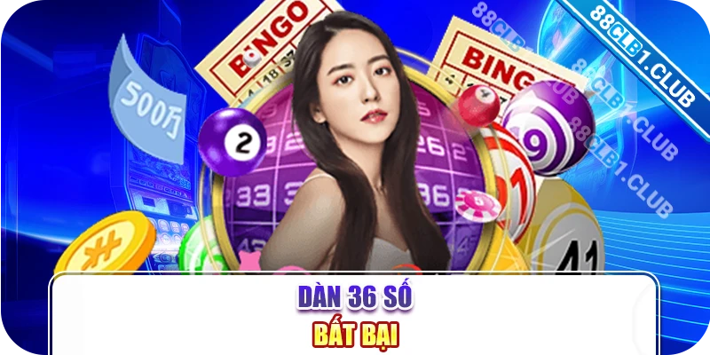 Dàn 36 số bất bại cổ điển