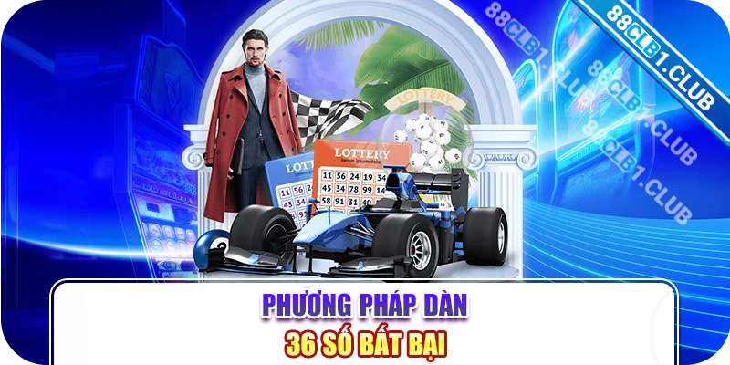 Phương pháp dàn 36 số bất bại