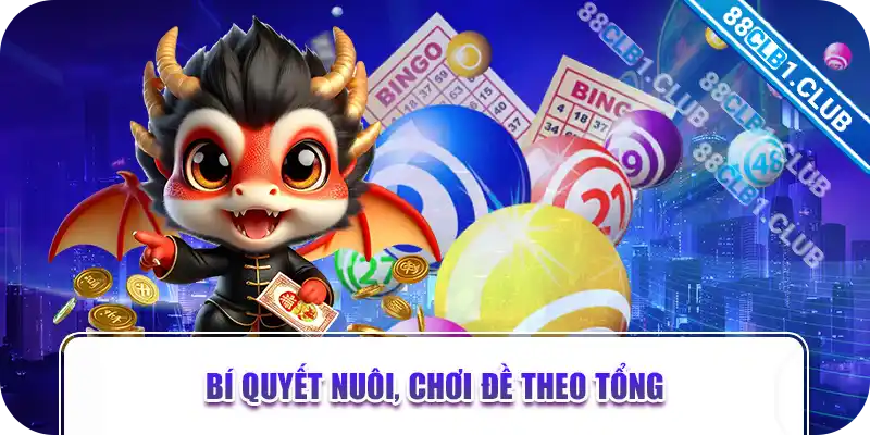 Bí quyết nuôi, chơi đề theo tổng