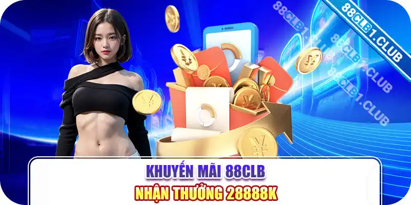 Khuyến mãi 88CLB nhận thưởng 28888K