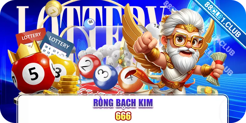 Rồng Bạch Kim 666