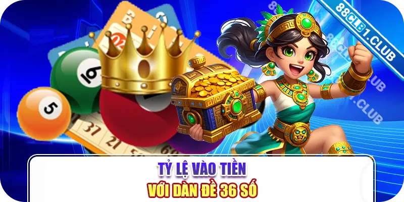 Tỷ lệ vào tiền với dàn đề 36 số